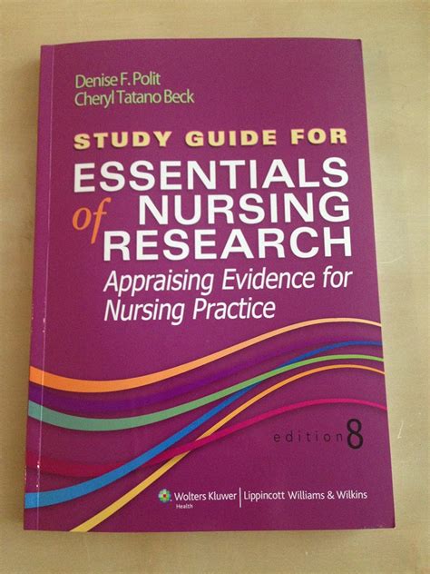 Study Guide For Essentials Of Nursing Research: Appraising Evidence For Nursing Practice