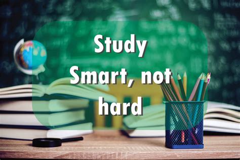 Study Smart, Not Hard