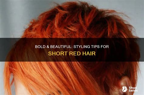 Styling Tips for Short Red Hair