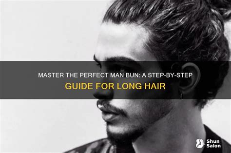 Styling Your Perfect Man Bun