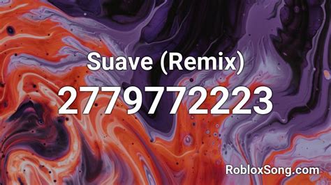 Suave (Remix) Roblox ID - Roblox music codes
