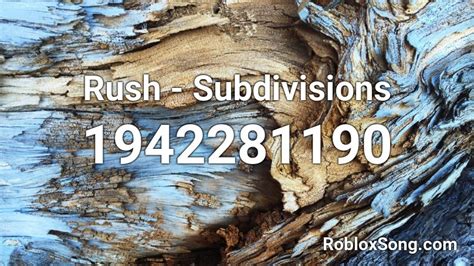 Subdivisions - Rush Roblox Id - Roblox Music Codes