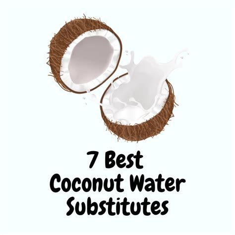 Tasty Alternatives: 7 Best Coconut Water Substitutes