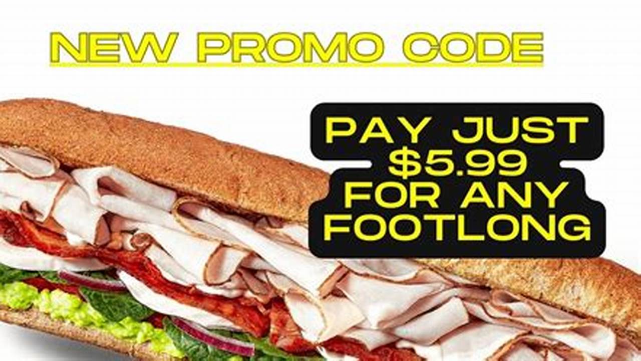 Subway $5.99 Footlong Code 2024