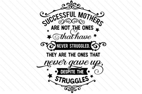 Download Successful Mothers Are Not the Ones Who... SVG File - SVG Design Commercial Use For Crafts