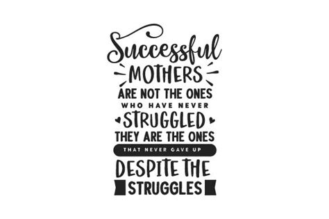Download Successful Mothers Are Not the Ones Who... SVG File - SVG Design Files