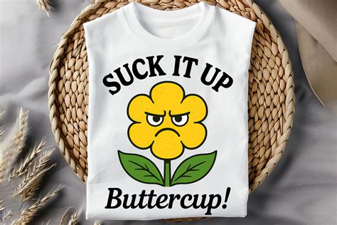 Download Suck It Up Buttercup | Suck It... Crafts