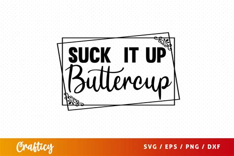 Download Suck It Up Buttercup | Suck It... Silhouette