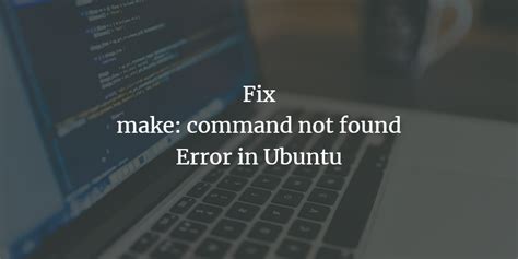 Sudo Make Command Not Found Ubuntu Install