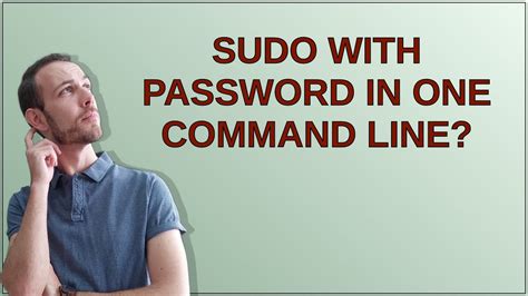 Sudo With Password In One Command Line