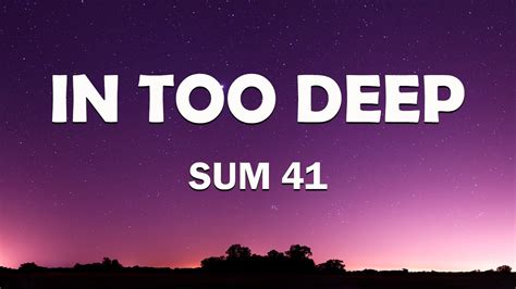 Sum 41 In Too Deep Lyric