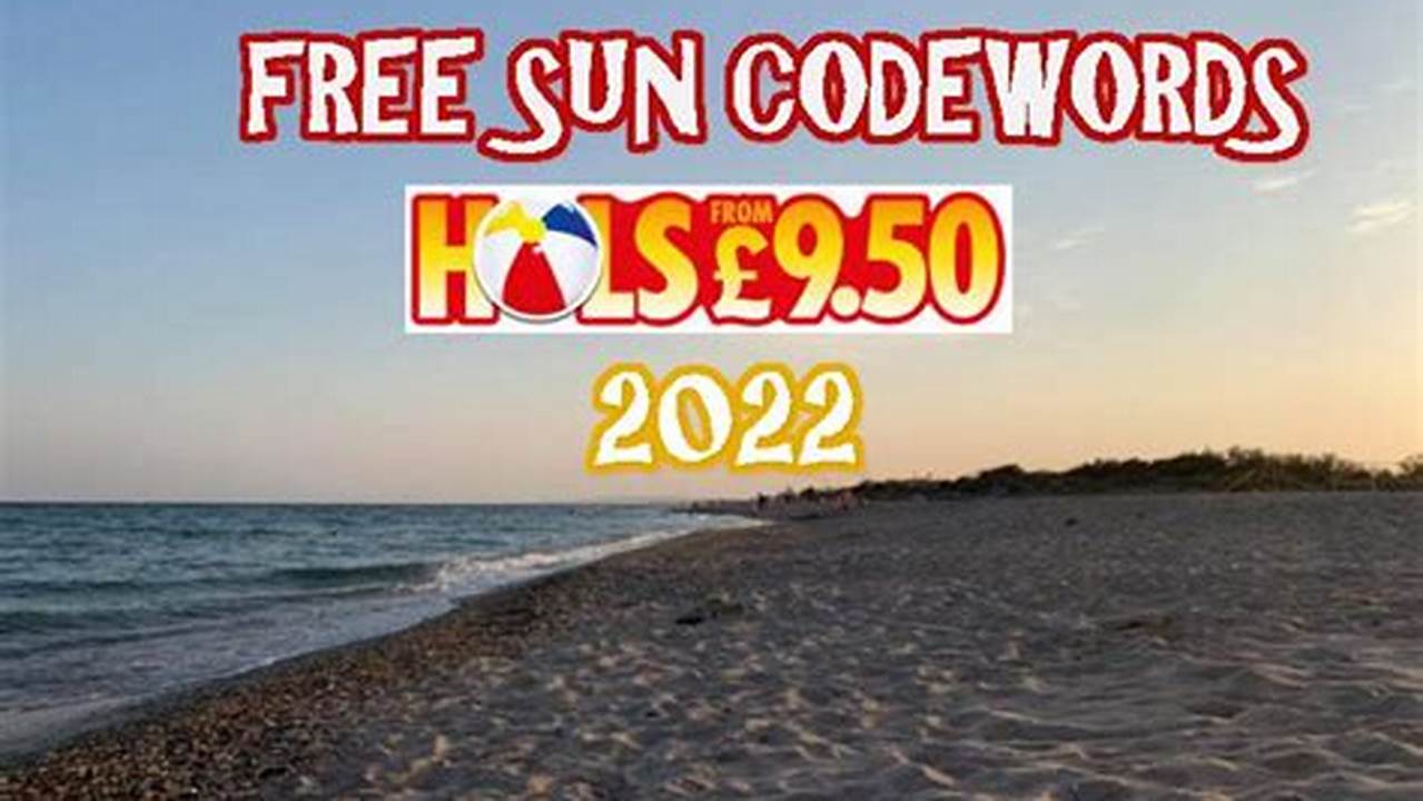 Sun Holiday 10 Code Words 2025