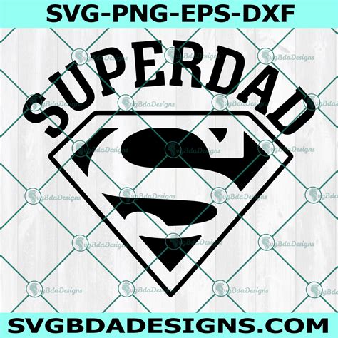 Fulfill Your Fatherhood Dreams with Super Dad SVG - The Ultimate Solution for Best Father's Day Gift and Apparel!