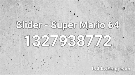 Super Mario 64 Songs - All Roblox IDs - Roblox music codes