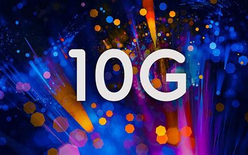 Super-Fast Connectivity: Exploring The Advantages Of 10G Technology