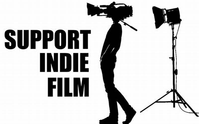 Supporting Independent Filmmakers