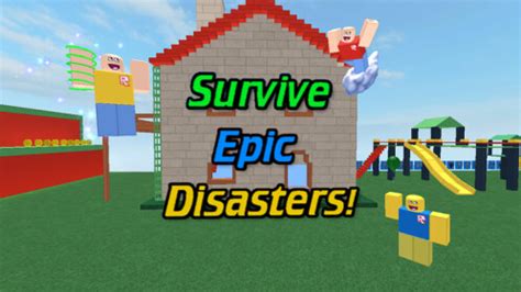 Survive the Epic Disasters! - Roblox