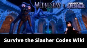Survive the Slasher Codes Wiki[CHAINSAW] - MrGuider