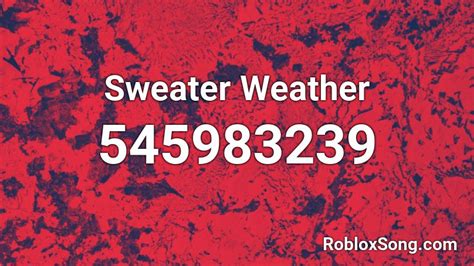 Sweater Weather Roblox ID - Roblox music codes