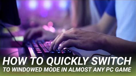 Switch to Windowed Mode