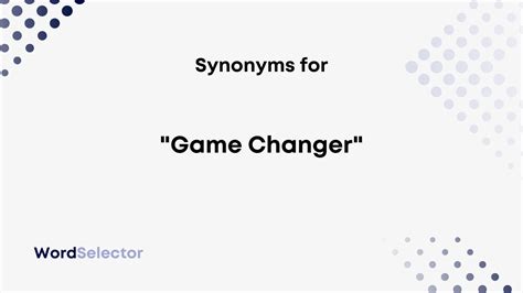 Synonym For Game Changer