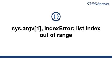 th?q=Sys - Troubleshooting List Index Out of Range Error in Sys.argv[1] Code