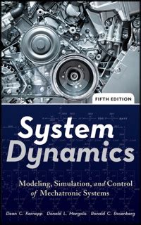 System Dynamics: Modeling Simulation And Control Of Mechatronic Systems Highlights