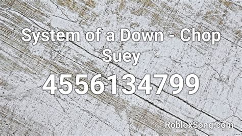 System Of A Down - Chop Suey! Roblox ID