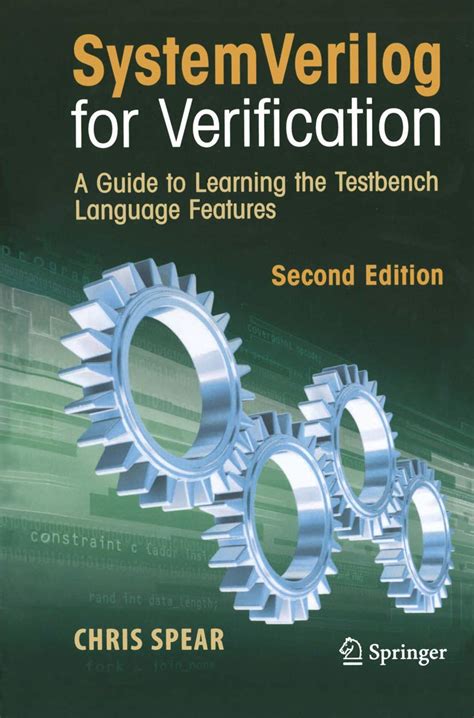 SystemVerilog For Verification: A Guide To Learning The Testbench Language Features