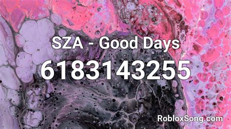 Sza - Good Days - Roblox Song ID - Roblox Music