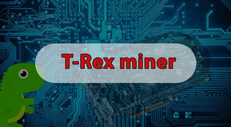 T-Rex Miner Software