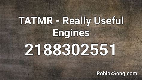 TATMR - Really Useful Engines Roblox ID - Roblox music codes