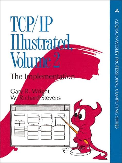 TCP/IP Illustrated Vol. 2: The Implementation (Addison-Wesley Professional Computing Series)