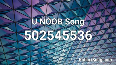 THE NOOB SONG!!!!!!! Roblox ID