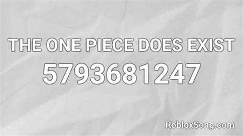 THE ONE PIECE DOES EXIST Roblox ID - Roblox music codes