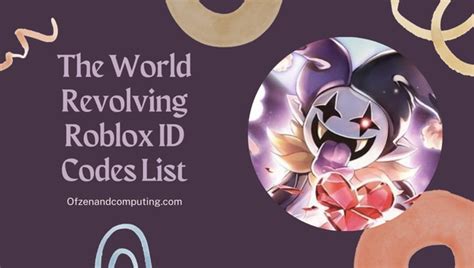 THE WORLD REVOLVING Roblox ID