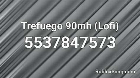 TREFUEGO - 90MH Roblox ID