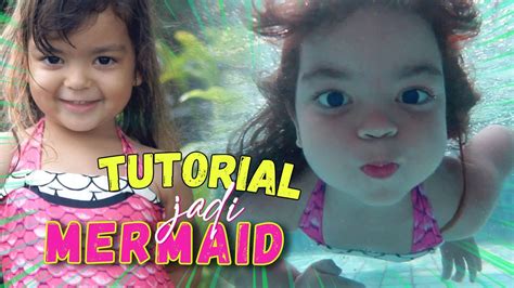TUTORIAL JADI MERMAID HORMATI ALAM
