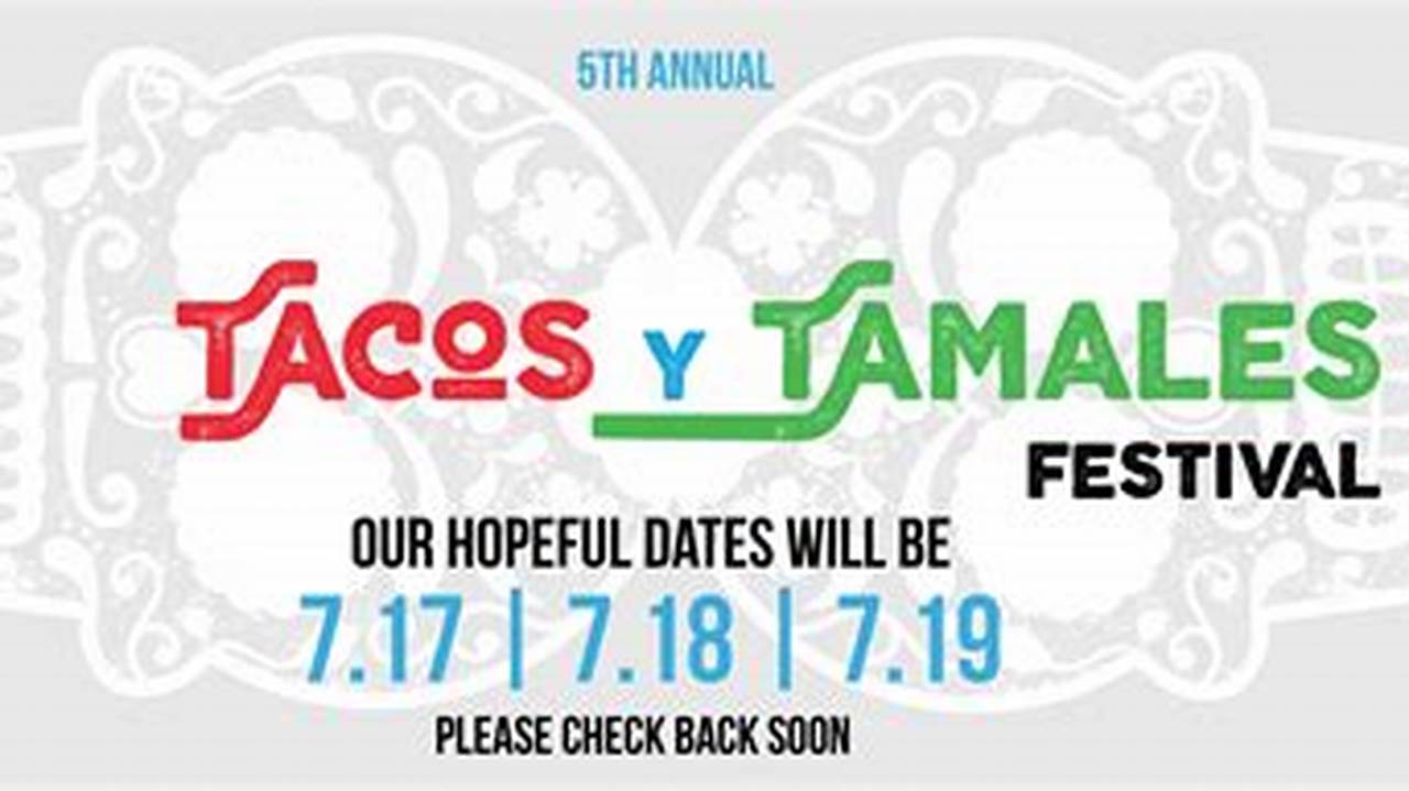 Taco Y Tamales Chicago 2024 Schedule
