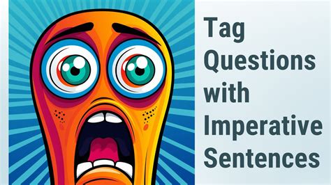 Tag Questions with Imperative Sentences