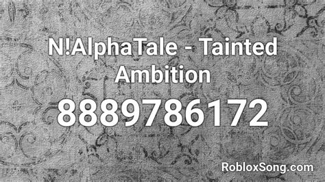 Tainted Ambition - Nyte Alphatale Error 404 Roblox ID - Roblox 