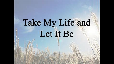 Take My Life And Let It Be Verse 1