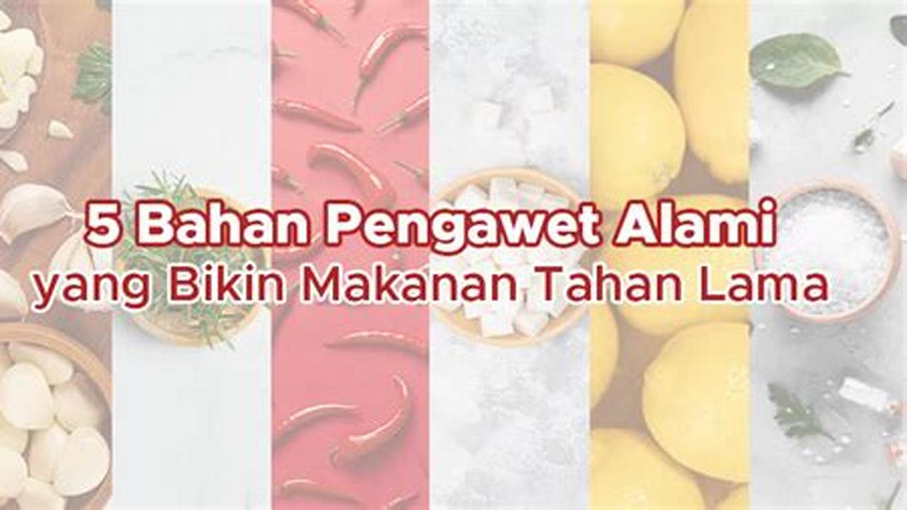 Tambahkan Pengawet Alami, Resep7-10k