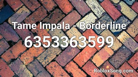 Tame Impala - Borderline Roblox ID - Roblox music codes