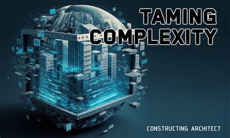 Taming technical complexity