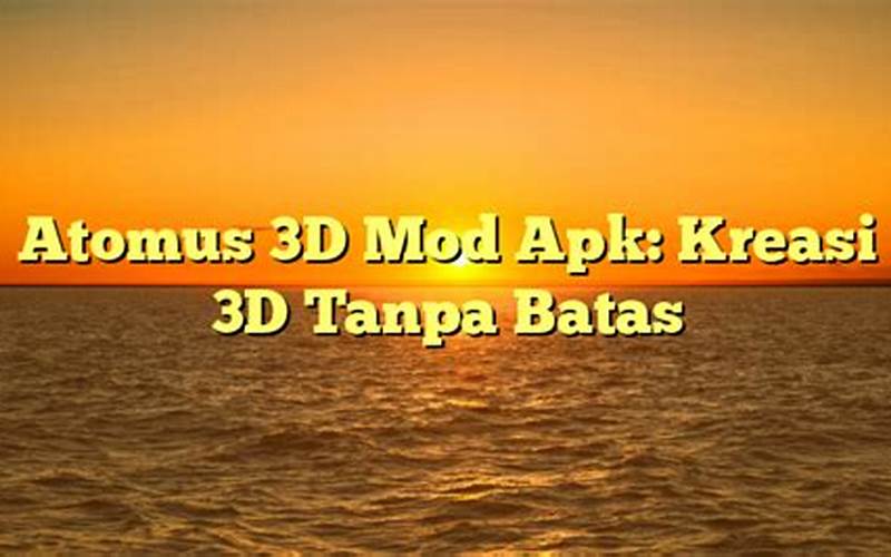 Tampilan Awal Aplikasi Atomus 3D Mod Apk