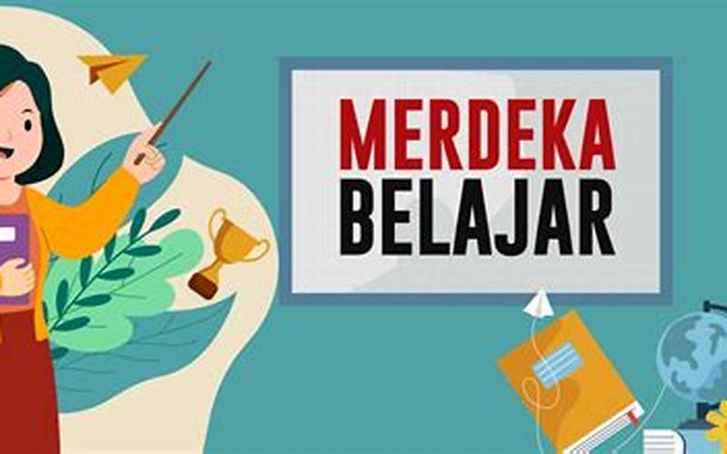 Tantangan Dan Manfaat Kurikulum Merdeka Belajar Sd