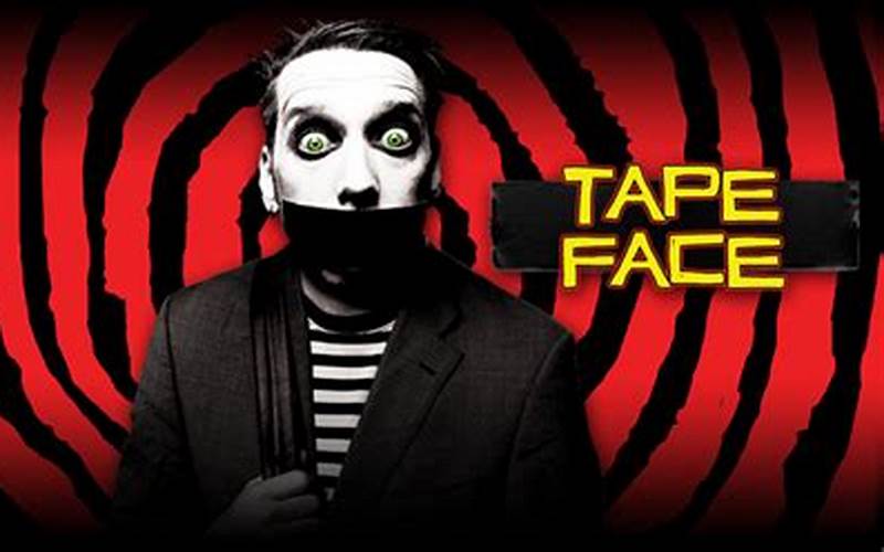 Tape Face Performing