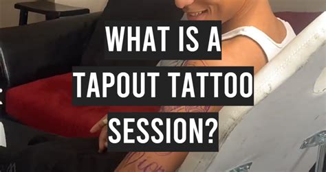Tapout Tattoo Session