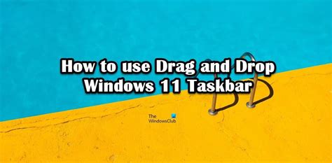 Taskbar Windows: Drag & Drop Lebih Mudah